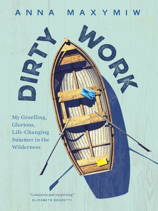 Title details for Dirty Work by Anna Maxymiw - Available